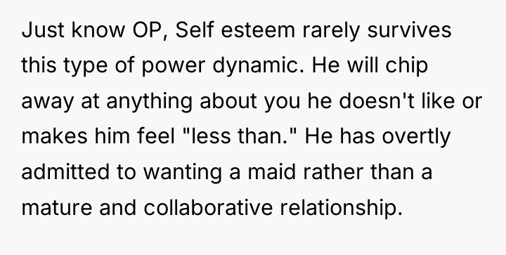 Just know OP, Self esteem rarely survives this type of...