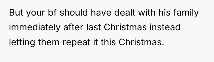 But your bf should have dealt with his family immediately...