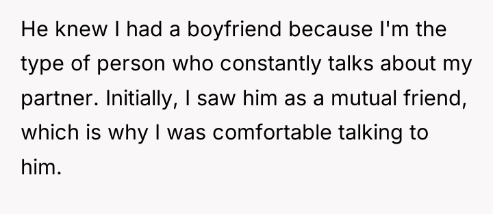 He knew I had a boyfriend because I'm the type...