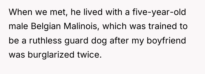 When we met, he lived with a five-year-old male Belgian...