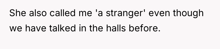 She also called me 'a stranger' even though we have...