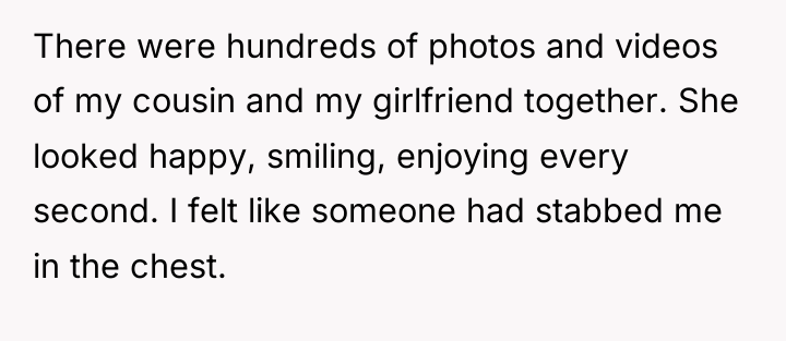 There were hundreds of photos and videos of my cousin...