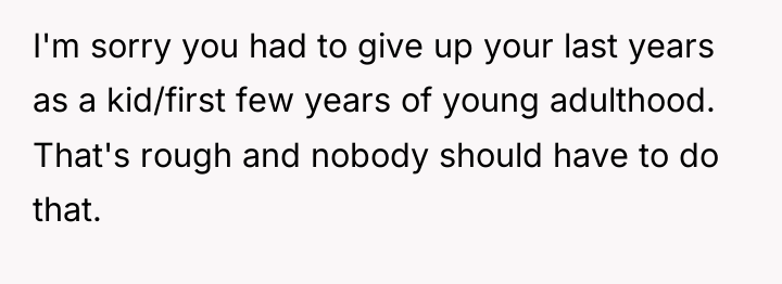 I'm sorry you had to give up your last years...