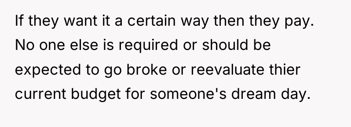 If they want it a certain way then they pay....