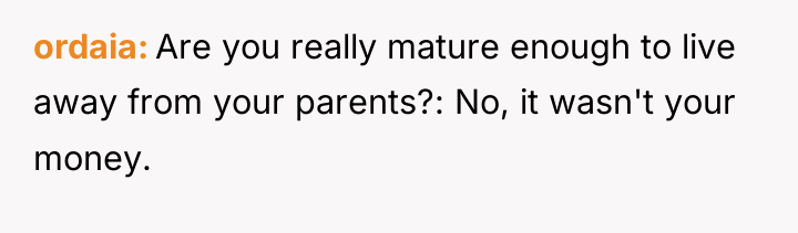 ordaia Are you really mature enough to live away from...