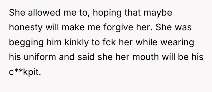She allowed me to, hoping that maybe honesty will make...