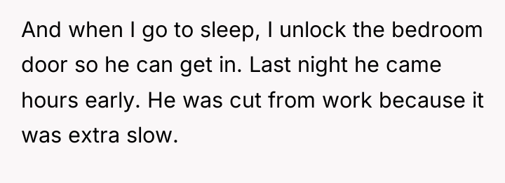 And when I go to sleep, I unlock the bedroom...