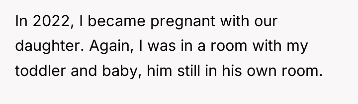 In 2022, I became pregnant with our daughter. Again, I...