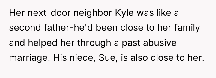 Her next-door neighbor Kyle was like a second father-he'd been...