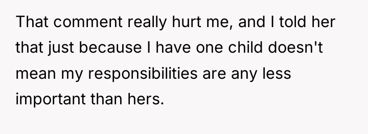 That comment really hurt me, and I told her that...