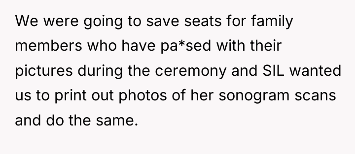 We were going to save seats for family members who...