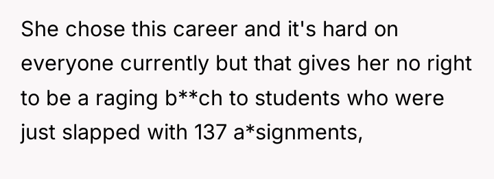She chose this career and it's hard on everyone currently...