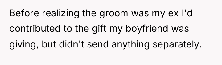 Before realizing the groom was my ex I'd contributed to...