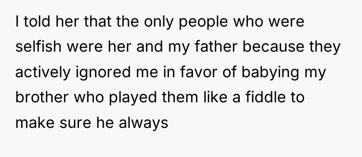 I told her that the only people who were selfish...
