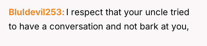 BluIdevil253 I respect that your uncle tried to have a...