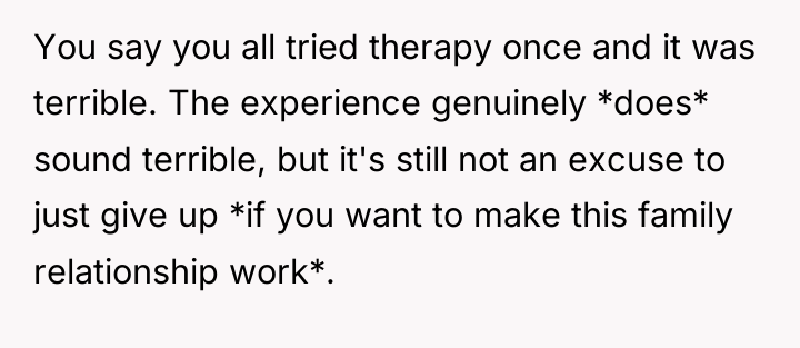 You say you all tried therapy once and it was...