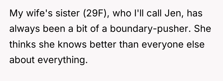 My wife's sister (29F), who I'll call Jen, has always...