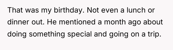 That was my birthday. Not even a lunch or dinner...