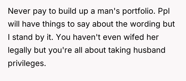Never pay to build up a man's portfolio. Ppl will...