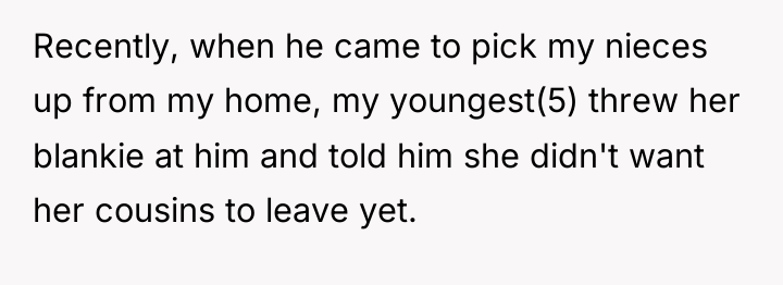 Recently, when he came to pick my nieces up from...