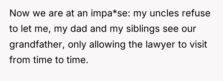 Now we are at an impa*se: my uncles refuse to...