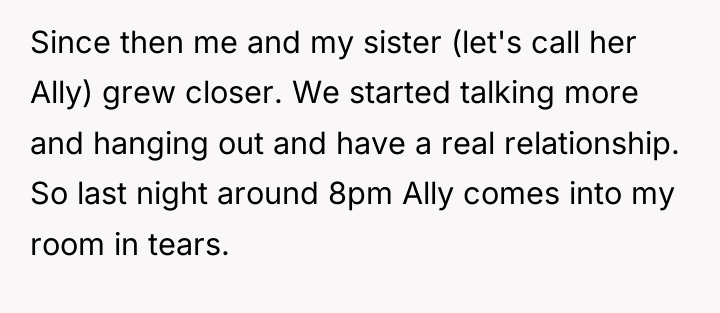 Since then me and my sister (let's call her Ally)...