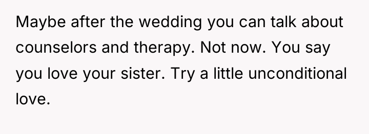 Maybe after the wedding you can talk about counselors and...