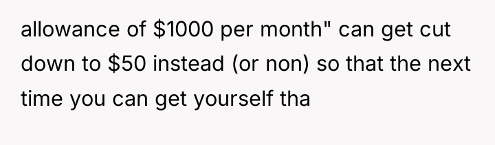 allowance of $1000 per month" can get cut down to...