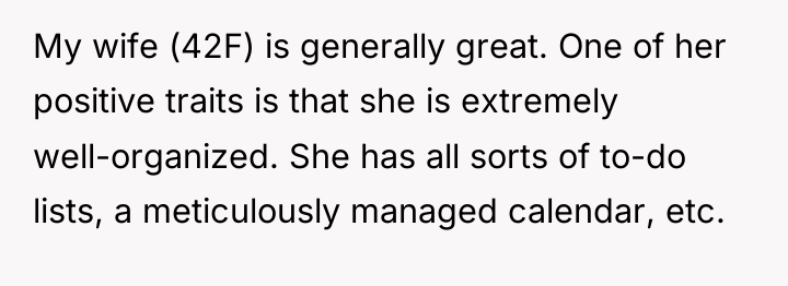 My wife (42F) is generally great. One of her positive...