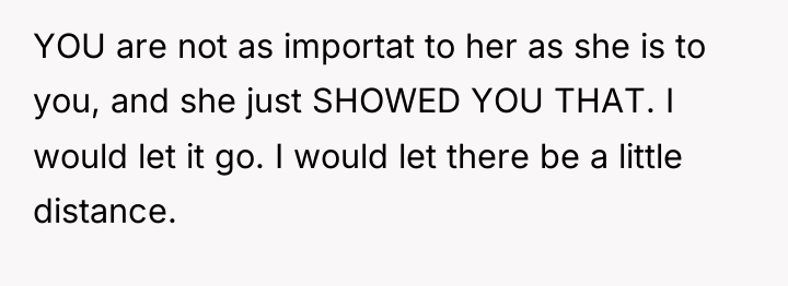 YOU are not as importat to her as she is...