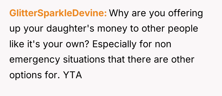 GlitterSparkleDevine Why are you offering up your daughter's money to...