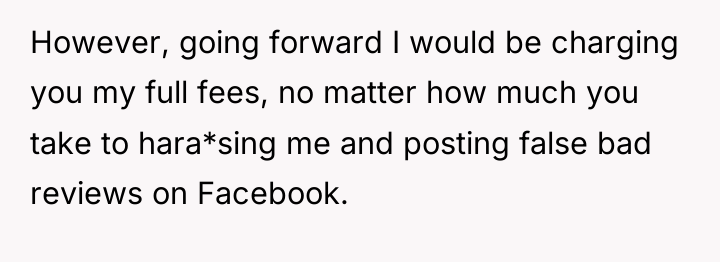 However, going forward I would be charging you my full...