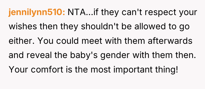jennilynn510 NTA...if they can't respect your wishes then they shouldn't...