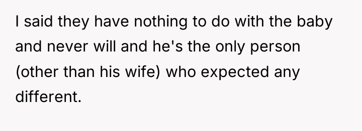 I said they have nothing to do with the baby...