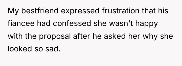 My bestfriend expressed frustration that his fiancee had confessed she...