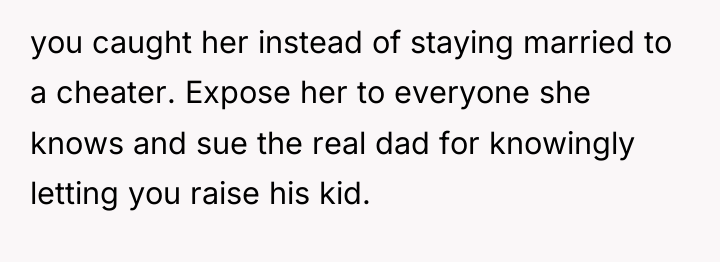 you caught her instead of staying married to a cheater....