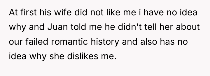 At first his wife did not like me i have...