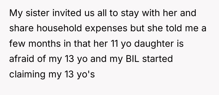 My sister invited us all to stay with her and...