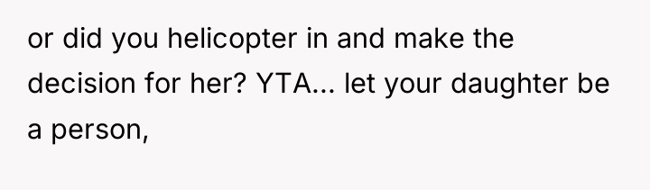 or did you helicopter in and make the decision for...