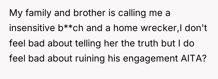 My family and brother is calling me a insensitive b**ch...