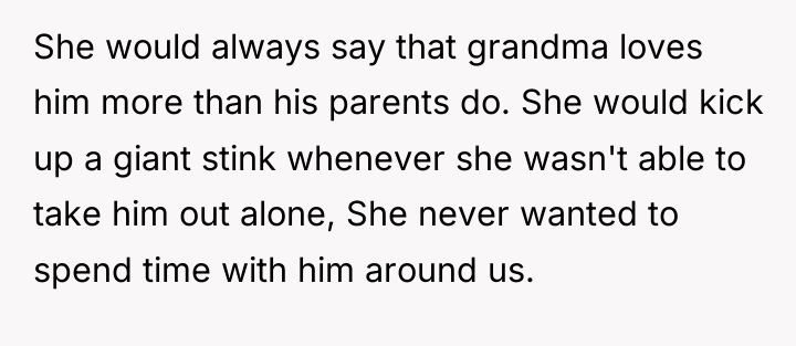 She would always say that grandma loves him more than...