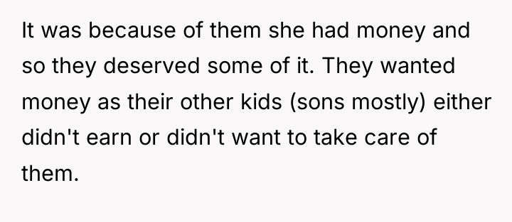 It was because of them she had money and so...