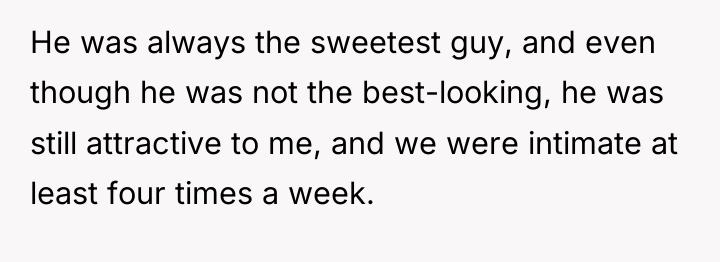 He was always the sweetest guy, and even though he...
