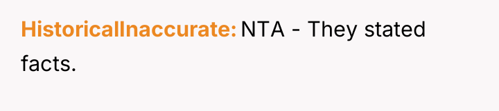 HistoricalInaccurate NTA - They stated facts.