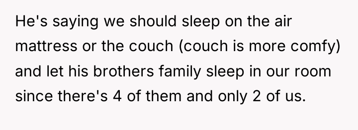 He's saying we should sleep on the air mattress or...