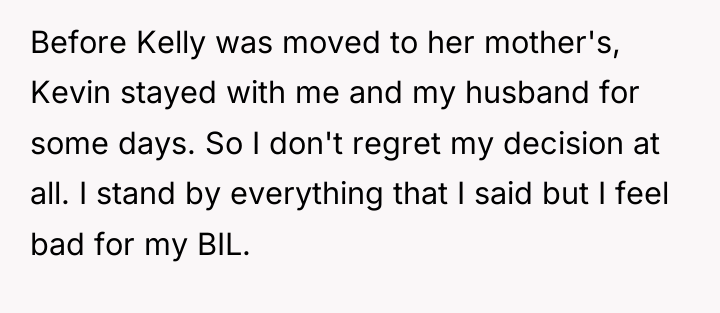 Before Kelly was moved to her mother's, Kevin stayed with...