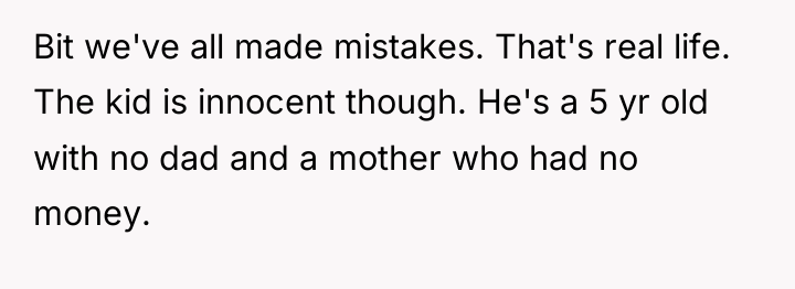 Bit we've all made mistakes. That's real life. The kid...