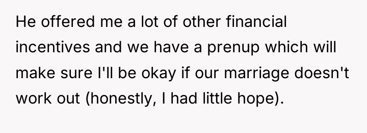 He offered me a lot of other financial incentives and...