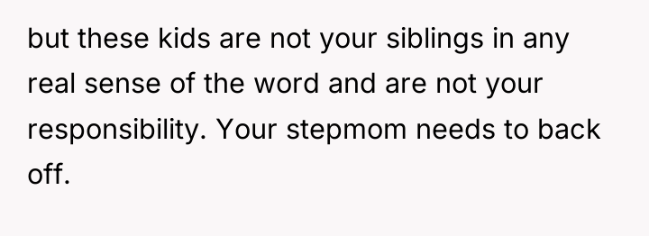 but these kids are not your siblings in any real...