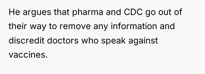 He argues that pharma and CDC go out of their...